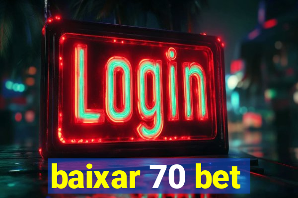 baixar 70 bet